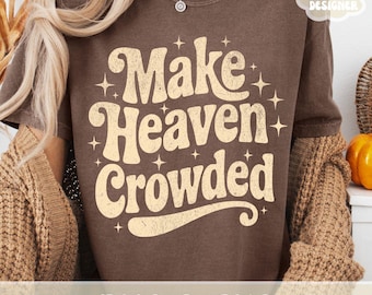 Diseño de camiseta PNG SVG "Hagamos que el cielo se llene", Jesucristo, niña cristiana religiosa, mujer cristiana, sublimación retro de moda