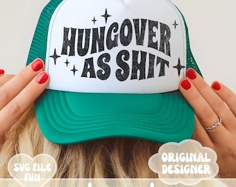 Hungover SVG, Funny Trucker Hat SVG, Trucker Hat PNG, Baseball Hat Svg File, Snarky Svg, Inappropriate Trucker Hat Designs Print Sublimation