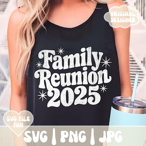 家族の再会 2025 SVG PNG、家族の集まり PNG、家族旅行 PNG、再び一緒に、家族の再会シャツデザインプリント昇華