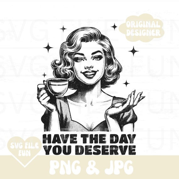 Retro Housewife Png, Sassy Woman Png, Vintage Sarcasm Png, Snarky Png, Adult Humor Png, Kitchen Towel Png, Trendy Coffee Shirt Design File