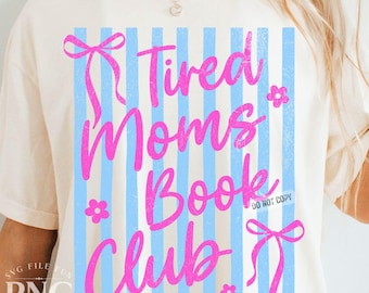 Tired Moms Book Club PNG Trendy Striped Retro Mother's Day Shirt Design Women's Reading Coquette Bow Print Sublimation Graphic