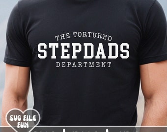 The Tortured Stepdads Department SVG, Happy Father's Day SVG, Stepdad SVG, Stepdad Png, Step Dad Tshirt Svg, Trendy Shirt Sublimation Design