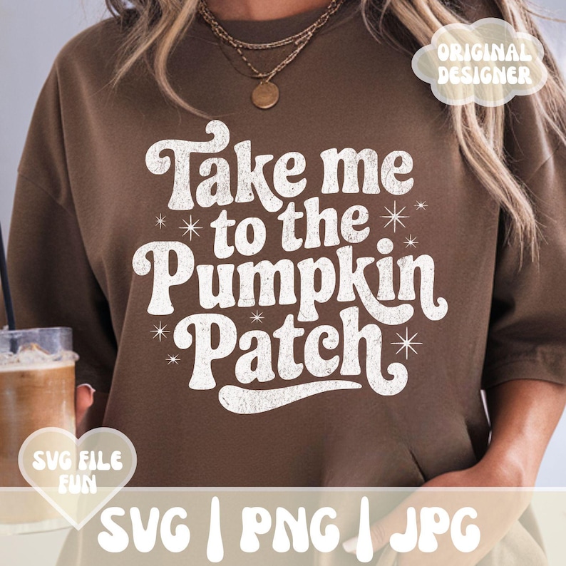 May include: A brown sweatshirt with the text "Take me to the Pumpkin Patch" in white, retro-style lettering. The image also includes the text "SVG FILE FUN" and "SVG | PNG | JPG".