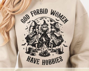 God Forbid Women Have Hobbies PNG, Trendy Halloween Witch Shirt Design, Spooky Season PNG, Distressed Feminist Halloween Print Sublimation