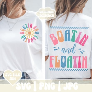Boatin & Floatin SVG, Lake Life SVG, Lake Saying Front Back Shirt Design SVG, Lake Bum Png, Lake Babe Svg, Summer Vibes Print sublimatie