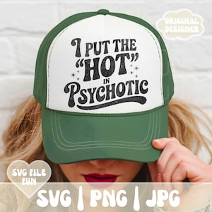 Casquette de camionneur drôle SVG, casquette de camionneur PNG, fichier Svg de casquette de baseball conceptions inappropriées de casquette de camionneur que j&#39;ai mis le chaud en sublimation impression psychotique