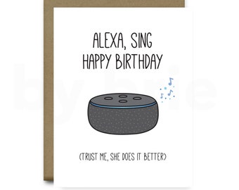 Alexa Sing Happy Birthday, Alexa, Funny Birthday Card Boyfriend, Funny Birthday Card Girlfriend, Funny Birthday Card, Birthday Card Boyfrien