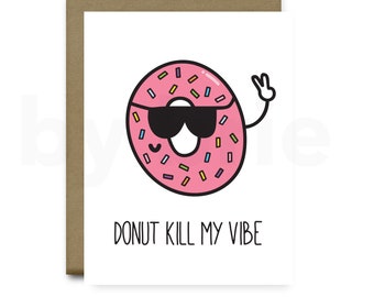 CLEARANCE | Donut Kill My Vibe, Donut Card, Card, Cards, Funny Card, Funny Cards, Just Because, Just Because Card, Just Because Cards, Donut