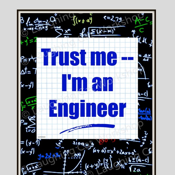 Trust Me I'm An Engineer Funny Geek Nerd Math Art Funny Engineering Quote art Teen Girls STEM art back to school hipster college dorm decor
