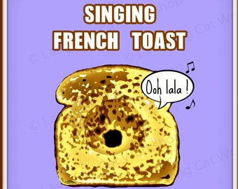 Funny Bread Art Singing French Toast Breakfast art Funny Kitchen decor Song Music art print Comics art Teen Girls hipster Dorm art