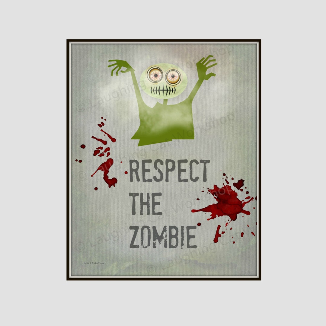 Funny Zombie Wall Art, Creepy Zombies Art, Respect the Zombie, Teen Boy Girl Dorm Decor, Zombie