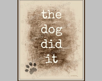 Whimsical Dog art Print Funny Dog Quote poster The Dog Did It Cute Dog wall decor Dog Wall Art dog lover gift Paw print dog decor dog art