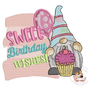May include: Embroidered design featuring a gnome holding a pink cupcake with a cherry on top. The gnome is wearing a blue and pink hat with white polka dots. The text "Sweet Birthday Wishes" is embroidered in pink, blue, and green on a pink background.