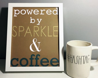 powered by sparkle and coffee framed print - office decor/kitchen decor/housewarming gift/mother's day/new job/new home/coffee lover