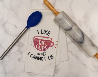 Funny Kitchen Towel | I Like Big Cups and I Cannot Lie | Coffee | Microfiber Towel | Housewarming Gift | Bridal Shower Gift | Hostess Gift