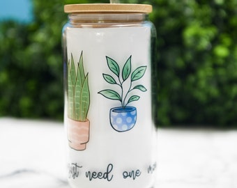 Plant Mom Glass Cup, Bamboo Lid Glass Can, Just Need One More (Plant) Coffee Cup, Iced Coffee Cup With Straw and Lid, Unique Gift For Friend