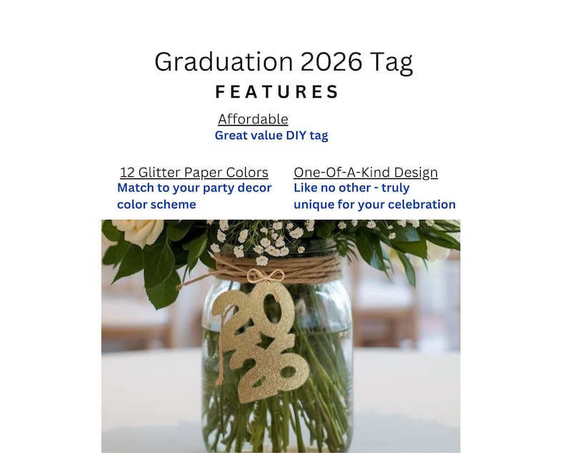 May include: A clear glass jar filled with water and greenery, featuring a gold glitter paper tag that reads "2026." The jar is wrapped with twine and tied with a bow. Text at the top reads "Graduation 2026 Tag FEATURES".