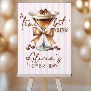 Tini Bit Older Birthday Sign | Martini Theme Birthday Welcome Poster | Pink & Brown Party Decor | Espresso Martini Birthday Sign