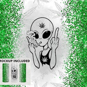 May include: A black and white illustration of an alien smoking a joint and giving the middle finger. The alien is wearing a tank top with a marijuana leaf on it. The background is a green glitter pattern.