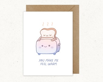 You Make Me Feel Warm - Punny Toast & Toaster Card, Love - Illustrated Blank Greeting Card