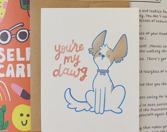 You’re my Dawg - Dog Best Friend - Just Because, Love & Friendship, Birthday - Illustrated Blank Greeting Card