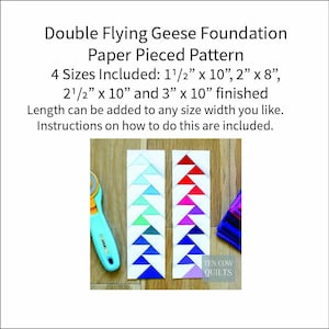 Puede incluir: Un patr&oacute;n de costura de papel para Double Flying Geese. La imagen muestra dos ejemplos del producto terminado, con tri&aacute;ngulos coloridos. El patr&oacute;n incluye cuatro tama&ntilde;os: 3,8 cm x 25,4 cm, 5,1 cm x 20,3 cm, 6,4 cm x 25,4 cm y 7,6 cm x 25,4 cm terminados. Se incluyen instrucciones.