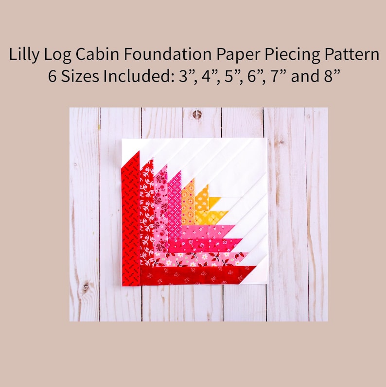 Lilly Log Cabin, mönster för lapptäcke, FPP, tulpan, blomma, quiltblock, PDF-nedladdning, flera storlekar, liten 7,5 cm, 20 cm bild 2