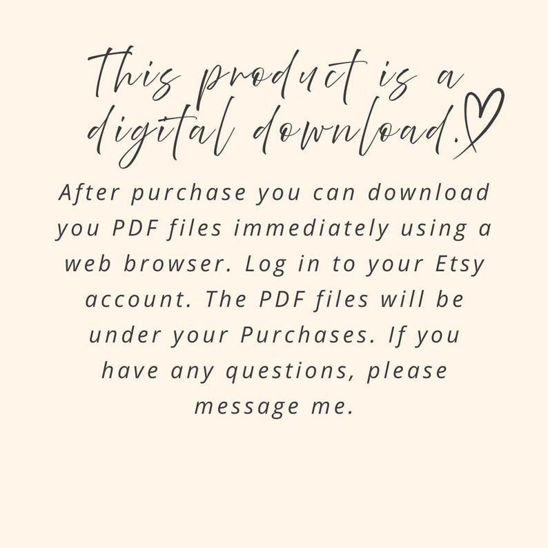 K&ouml;nnte beinhalten: Eine digitale Grafik mit schwarzem Text auf hellcremefarbenem Hintergrund, die folgenden Text enth&auml;lt: This product is a digital download. After purchase you can download you PDF files immediately using a web browser. Log in to your Etsy account. The PDF files will be under your Purchases. If you have any questions, please message me.