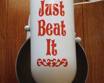 Kitchen Aid Decal "Just Beat It"