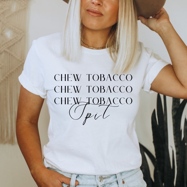 Chew Tobacco Spit |  Blake Shelton Lyric Quote -PNG jpeg Cut File Cricut Canva Silhouette | Boys Round Here Gifts | Country Digital