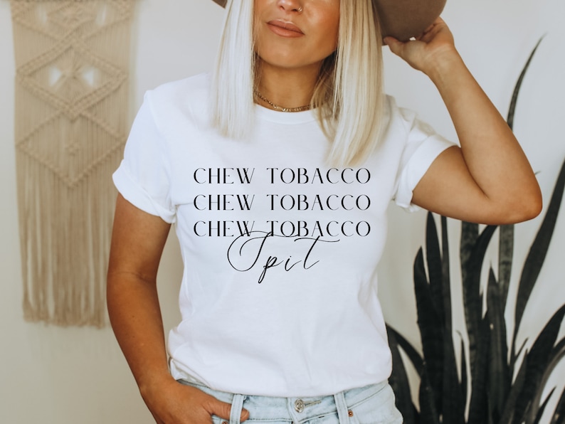 Chew Tobacco Spit Blake Shelton Lyric Quote PNG Jpeg Cut File Cricut