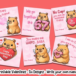 May include: Six printable Valentine's Day cards with cartoon capybaras. The cards have messages such as "We go together like 67" and "You make me HAPPY - BARA." Each card has a pink background and a space to write a name.