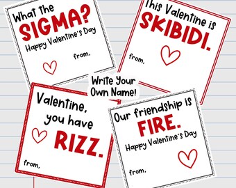 May include: Four printable Valentine's Day cards with red and black text on a white background. The cards say "What the SIGMA? Happy Valentine's Day", "This Valentine is SKIBIDI", "Valentine, you have RIZZ", and "Our friendship is FIRE. Happy Valentine's Day".