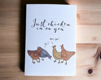 Chicken in on you - card for a friend you miss, check up, hen pun funny friendship missing you card