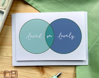 You are loved & lovely Venn Diagram greeting card, friend, anniversary, valentines day or wedding card