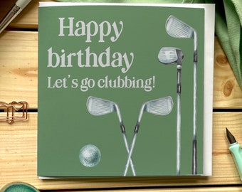 Golf birthday card - let’s go clubbing pun