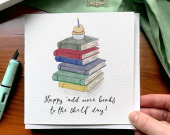 Book birthday Card, Happy ‘add more books to the shelf’ day! card, bookish birthday card for reading addict