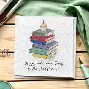 Book birthday Card, Happy add more books to the shelf day card, bookish birthday card for reading addict image 3