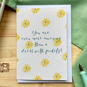 Dress with pockets card “you’re even more amazing than a dress with pockets” encouragement friend yellow daisy card