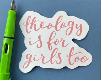 Christian Sticker - Theology is for girls too, large vinyl waterproof biblical sticker