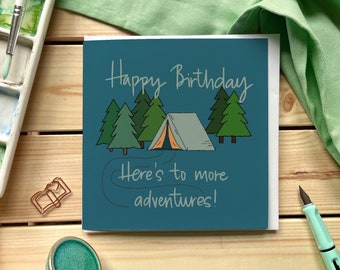 Pour encore plus d'aventures, camping sauvage carte d'anniversaire