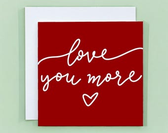 Love You More Card: Romantic Anniversary Card