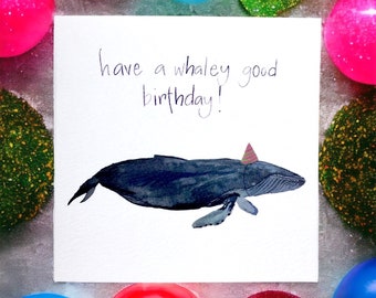 Whale Pun Birthday Card // Whaley Good Birthday Handmade - Etsy UK
