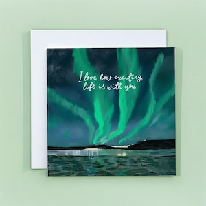 Anniversary Card - I Love How Exciting Life Is With You, Northern Lights Romantic Adventure Card