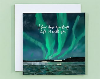 Anniversary Card - I Love How Exciting Life Is With You, Northern Lights Romantic Adventure Card