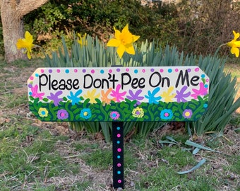 Outdoor wood “Please Don't Pee On Me” sign