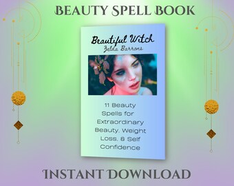 May include: A blue and green book cover with the title "Beautiful Witch" by Zelda Barrons. The cover features a woman with a flower in her hair and the text "11 Beauty Spells for Extraordinary Beauty, Weight Loss, & Self Confidence". The book is available for instant download.