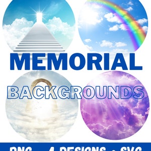 May include: Four digital backgrounds featuring different sky scenes. The first background shows a stairway leading to a bright light in the clouds. The second background shows a rainbow in a blue sky with white clouds. The third background shows a golden archway in a cloudy sky. The fourth background shows a purple sky with white clouds and sunbeams. The text "MEMORIAL BACKGROUNDS" is displayed in blue letters. The text "PNG - 4 DESIGNS - SVG" is displayed in blue letters.