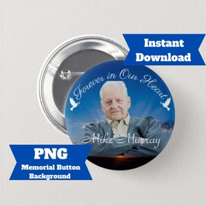 May include: A blue and white memorial button with a photo of a man and the text "Forever in Our Heart" and "Mike Murray".