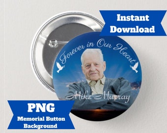 May include: A blue and white memorial button with a photo of a man and the text "Forever in Our Heart" and "Mike Murray".